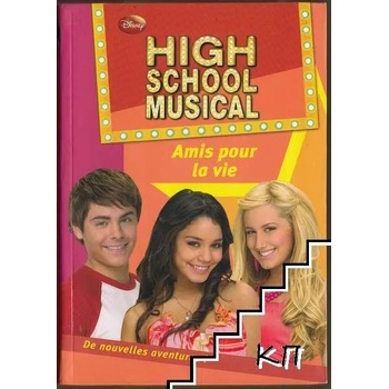 High School Musical. Tome 7: Amis pour la vie