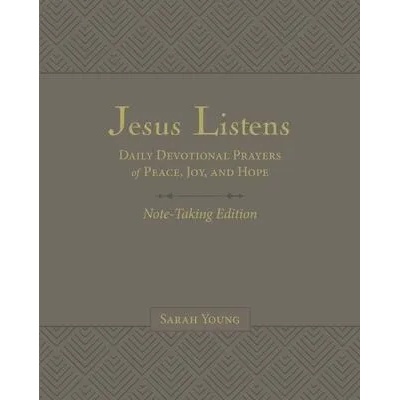 Jesus Listens Note-Taking Edition, Leathersoft, Gray, with Full Scriptures: Daily Devotional Prayers of Peace, Joy, and Hope