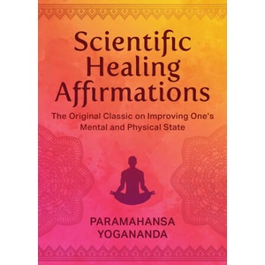 Scientific Healing Affirmations | Yogananda, Paramahansa (ISBN: 9781949846591)