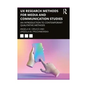 UX Research Methods for Media and Communication Studies | Cirucci, Angela M. (ISBN: 9781032018669)