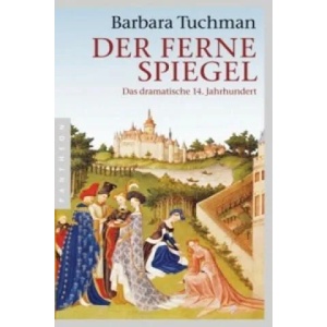 Der ferne Spiegel | Barbara Tuchman, Malte Friedrich, Ulrich Leschak (2010)