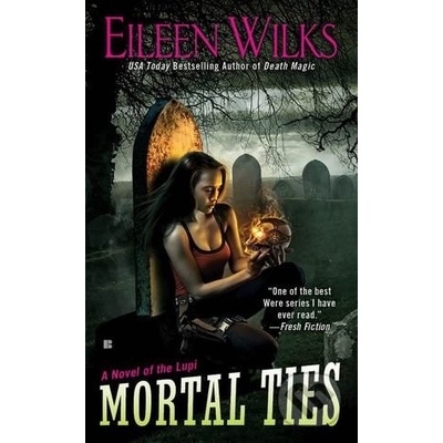 Mortal Ties - Eileen Wilks