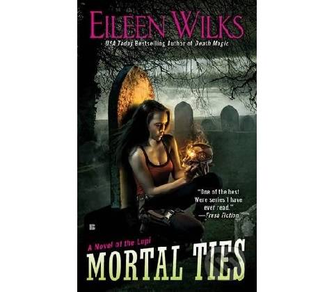 Mortal Ties - Eileen Wilks
