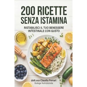 200 Ricette Senza Istamina (2026)