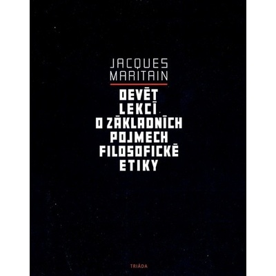 Devět lekcí o základních pojmech filosofické etiky - Jacques Maritain