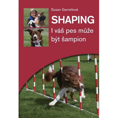 Shaping - I váš pes může být šampion