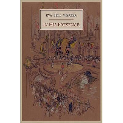 In His Presence | Eva Bell Werber