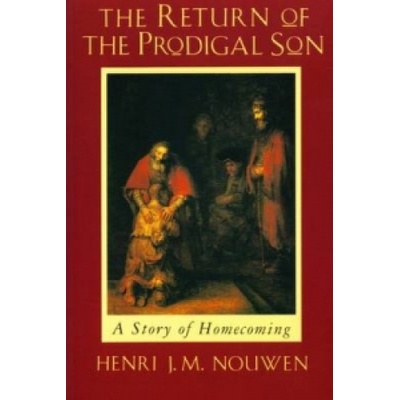 Return of the Prodigal Son Nouwen Henri J. M.