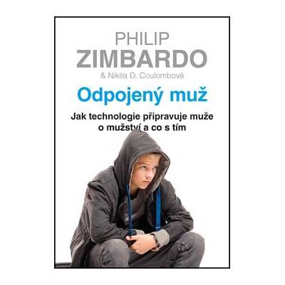 Odpojený muž - Nikita D. Coulombová, Philip Zimbardo