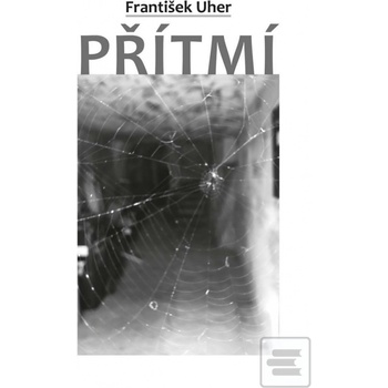Přítmí - Uher František