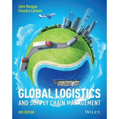 Global Logistics and Supply Chain Management | John J. Mangan, Chandra C. Lalwani