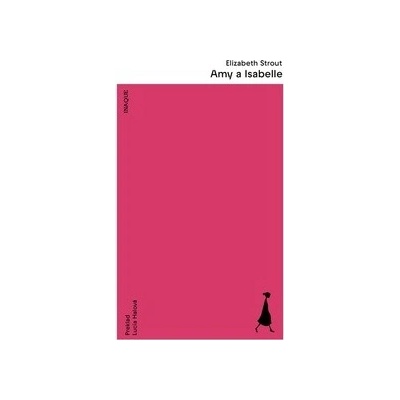 Amy a Isabelle - Elizabeth Strout