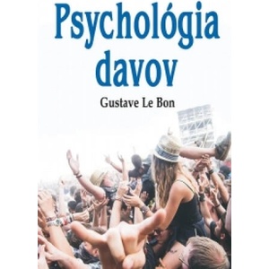 Psychológia davov | Gustave Le Bon (ISBN: 9788080792299)