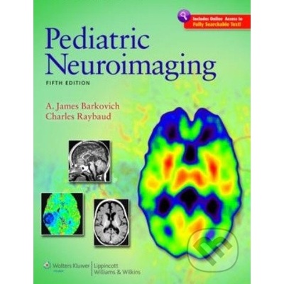 Pediatric Neuroimaging - A. James Barkovich, Charles Raybaud