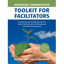 Nonviolent Communication Toolkit for Facilitators: Interactive Activities and Awareness Exercises Based on 18 Key Concepts for the Development of Nvc Morin JudiPaperback