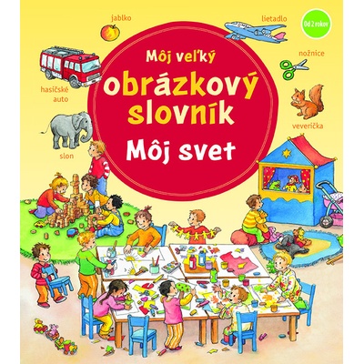 Môj veľký obrázkový slovník Môj svet