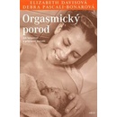 Orgasmický porod. Jak bezpečně a příjemně porodit - Elisabeth Davisová, Debra Pascali-Bonarová - Argo
