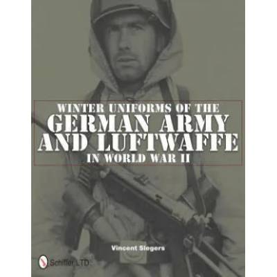 Winter Uniforms of the German Army and Luftwaffe in World War II | Vincent Slegers