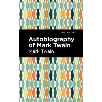 Autobiography of Mark Twain Twain Mark