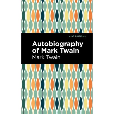 Autobiography of Mark Twain Twain Mark