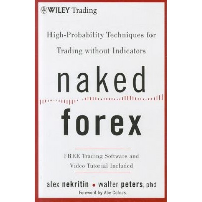 Naked Forex - High-Probability Techniques for Trading Without Indicators Nekritin Alex Pevná vazba