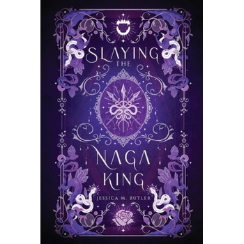 Slaying the Naga King | Jessica M. Butler