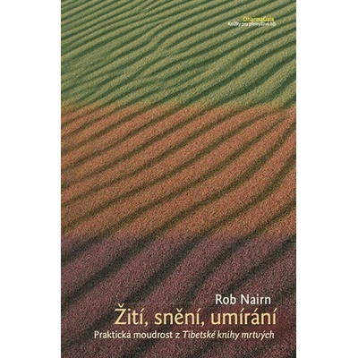 Žití, snění, umírání.