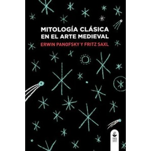 Mitología clásica en el arte medieval | Erwin Panofsky, Fritz Saxl, Isabel Mellén Rodríguez (ISBN: 9788494292293)