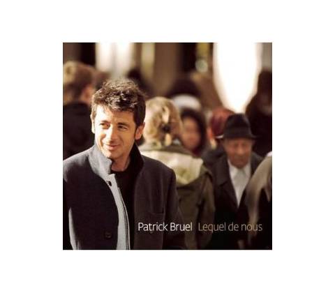 BRUEL PATRICK: LEQUEL DE NOUS CD