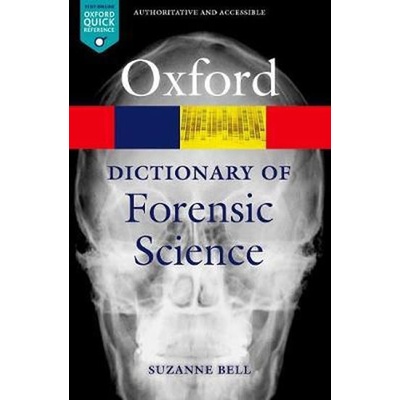 Dictionary of Forensic Science Bell Suzanne Associate Professor of Forensic Chemistry West Virginia University