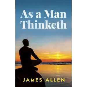 As a Man Thinketh | James Allen (ISBN: 9780486452838)