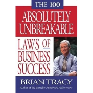 100 Absolutely Unbreakable Laws of Business Success | Brian Tracy (2001)