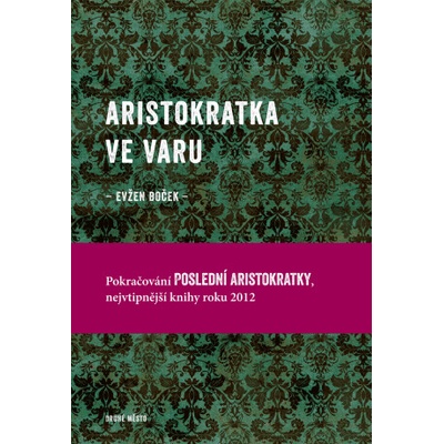 Aristokratka ve varu - Evžen Boček – Hledejceny.cz