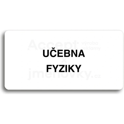 ACCEPT Piktogram UČEBNA FYZIKY - bílá tabulka - černý tisk bez rámečku