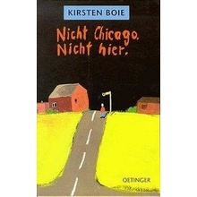 Nicht Chicago. Nicht hier
