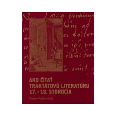 Ako čítať traktátovú literatúru 17. - 18. storočia