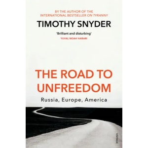 The Road to Unfreedom | Timothy Snyder (ISBN: 9781784708573)