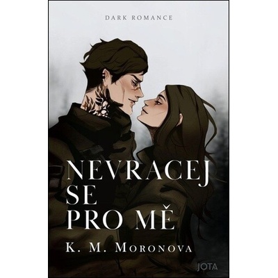Nevracej se pro mě - K. M. Moronova