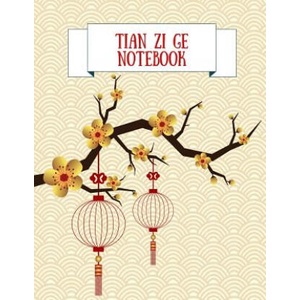 Tian Zi Ge Notebook: Practice Writing Chinese Characters! Chinese Writing Paper Workbook │ Learn How to Write Chinese Calligraphy Pin (2018)