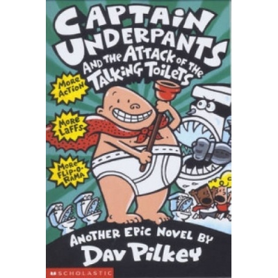 Captain Underpants and the Attack of the Talking Toilets Captain Underpants - D. Pilkey