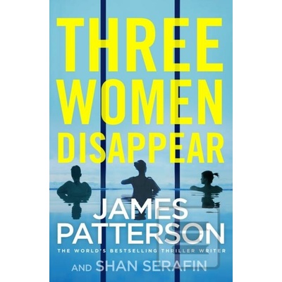 Three Women Disappear - James Patterson