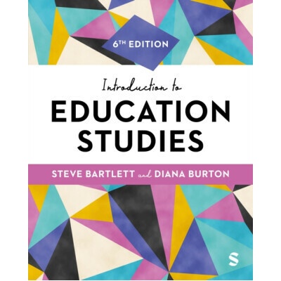 Introduction to Education Studies - Diana M Burton, Steve Bartlett