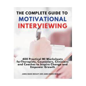 The Complete Guide to Motivational Interviewing | Willie Candy Shea (ISBN: 9781764034807)