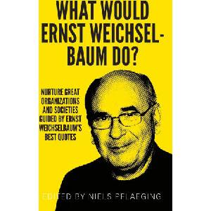 What would Ernst Weichselbaum do? | Ernst Weichselbaum, Niels Pflaeging (ISBN: 9783948471354)