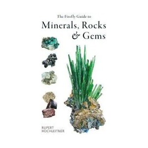 Firefly Guide to Minerals, Rocks and Gems | Rupert Hochleitner (ISBN: 9780228102281)