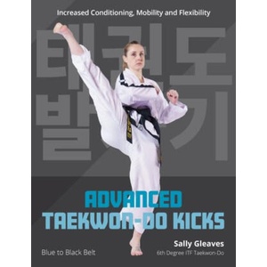 Advanced Taekwon-Do Kicks | Sally Gleaves (2025)