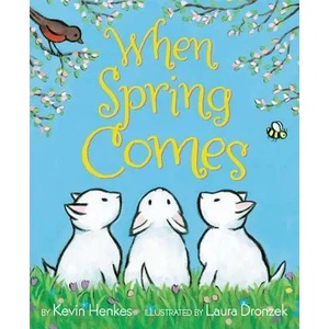 When Spring Comes | Kevin Henkes (ISBN: 9780062741677)