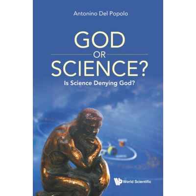 God Or Science?: Is Science Denying God? - Popolo, Antonino Del (University Of Catania, Italy)