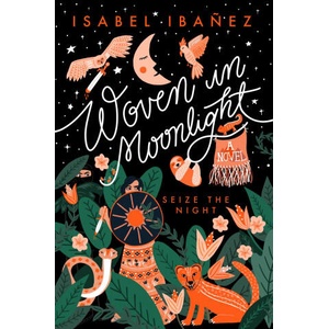 Woven in Moonlight | Ibańez, Isabel (ISBN: 9781645672050)