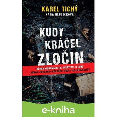 Kudy kráčel zločin - Karel Tichý, Hana Hlušičková
